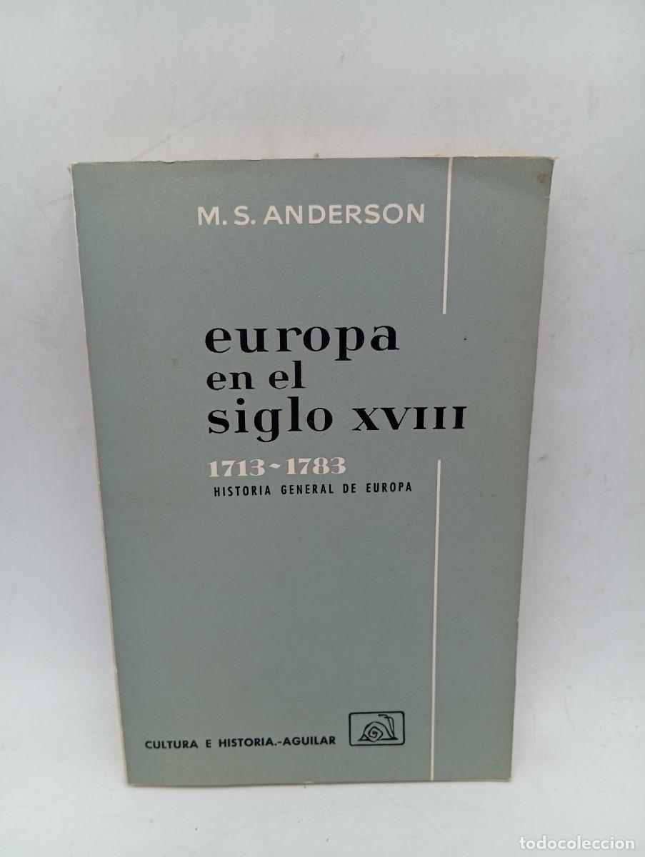 Libros de segunda mano: EUROPA EN EL SIGLO XVIII. 1713-1783. M. S. ANDERSON. AGUILAR. 1964. PAGS : 332.