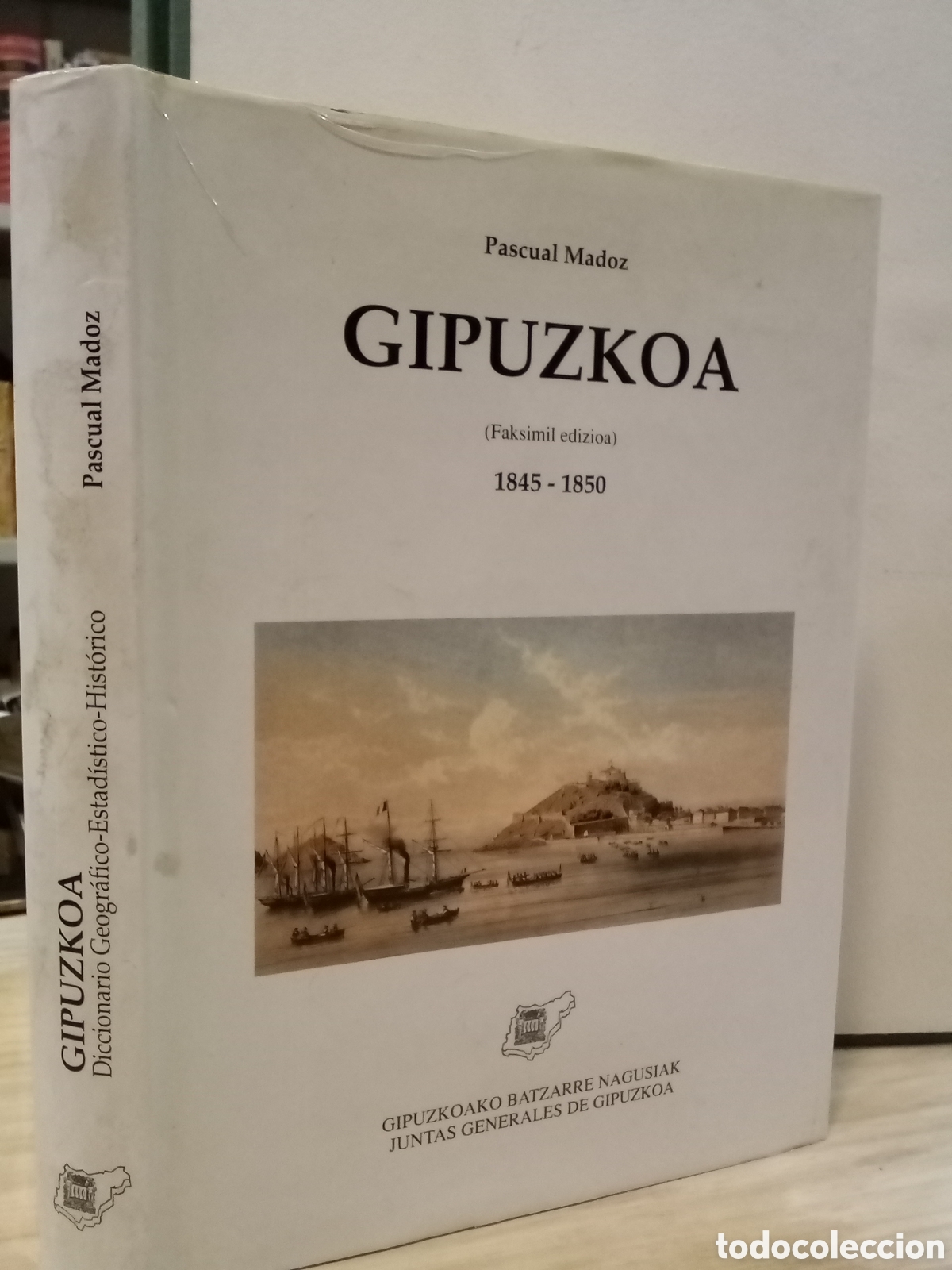 Livres d'occasion: Gipuzkoa, Diccionario Geogr&aacute;fico-Estad&iacute;tico- Hist&oacute;rico. Pascual Madoz