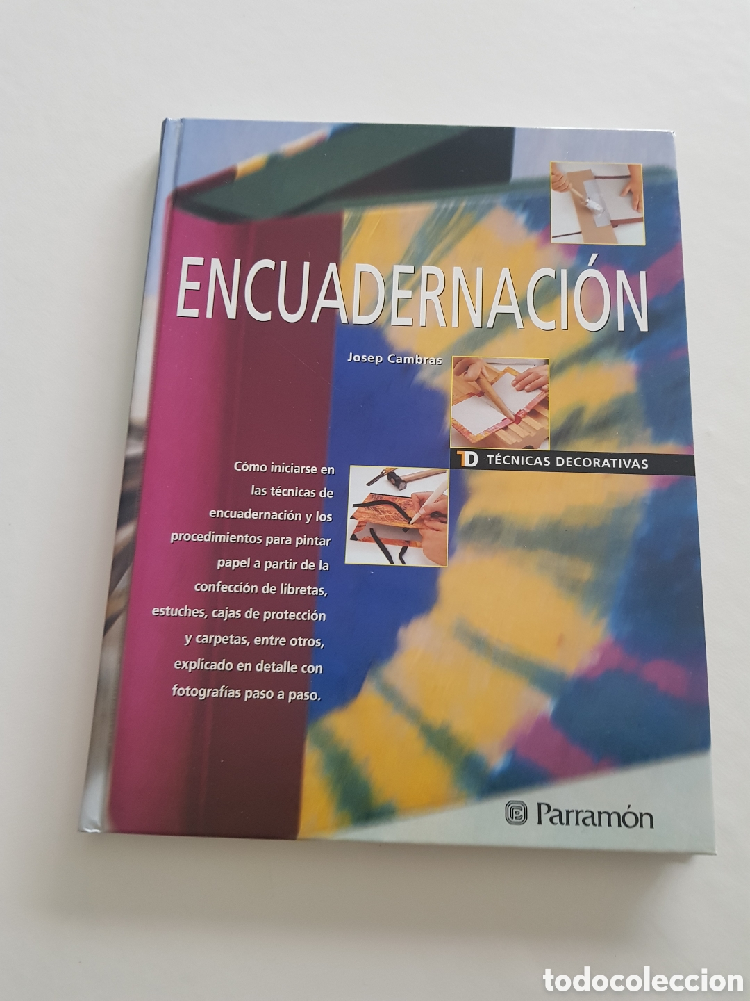 Libros de segunda mano: ENCUADERNACI&Oacute;N - T&Eacute;CNICAS DECORATIVAS - JOSEP CAMBRAS. - PARRAM&Oacute;N EDICIONES