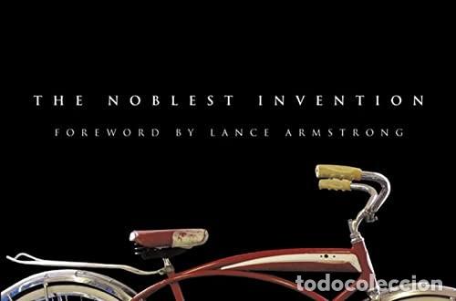 Libros de segunda mano: The Noblest Invention: An Illustrated History of the Bicycle - Foreword by Lance Armstrong - Rodale