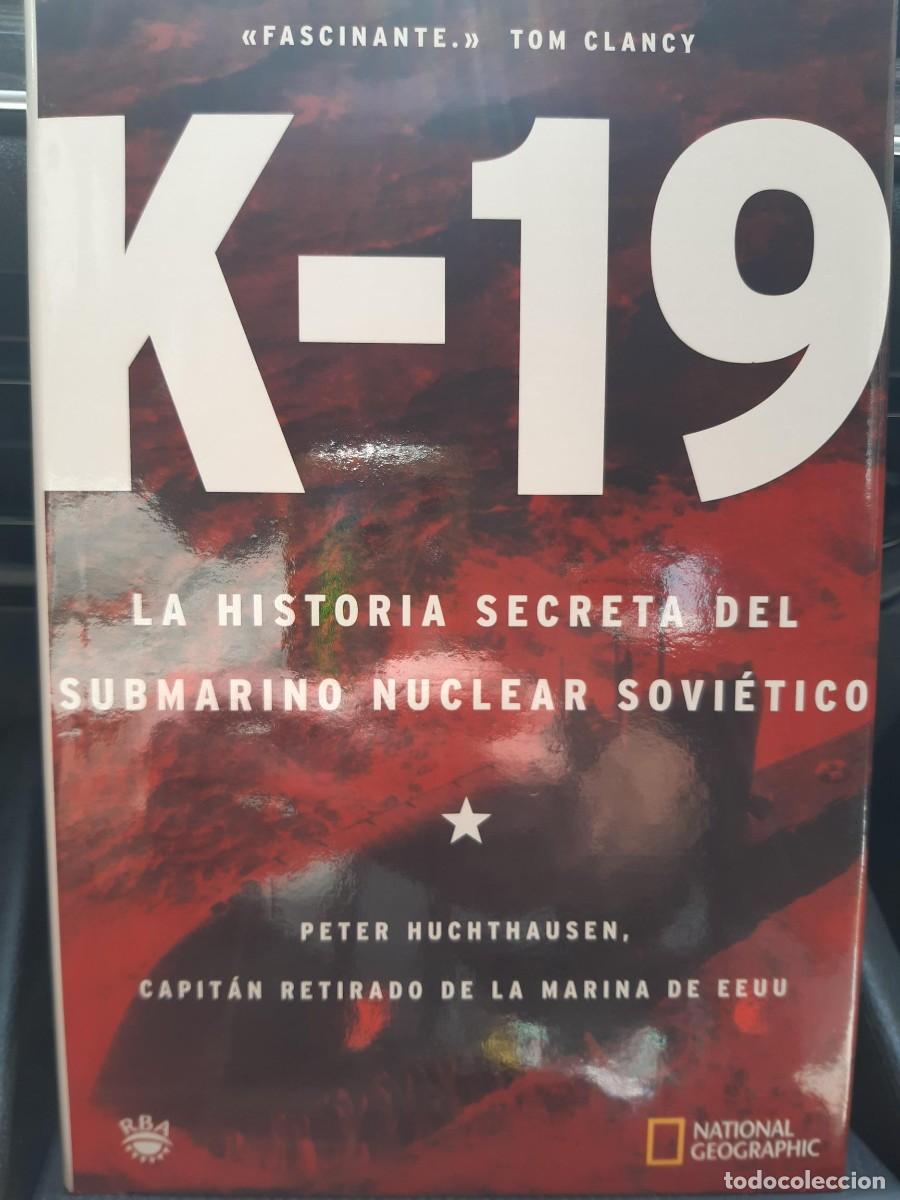 Libros de segunda mano: K-19. LA HISTORIA SECRETA DEL SUBMARINO NUCLEAR SOVI&Eacute;TICO. PETER HUCHTHAUSEN