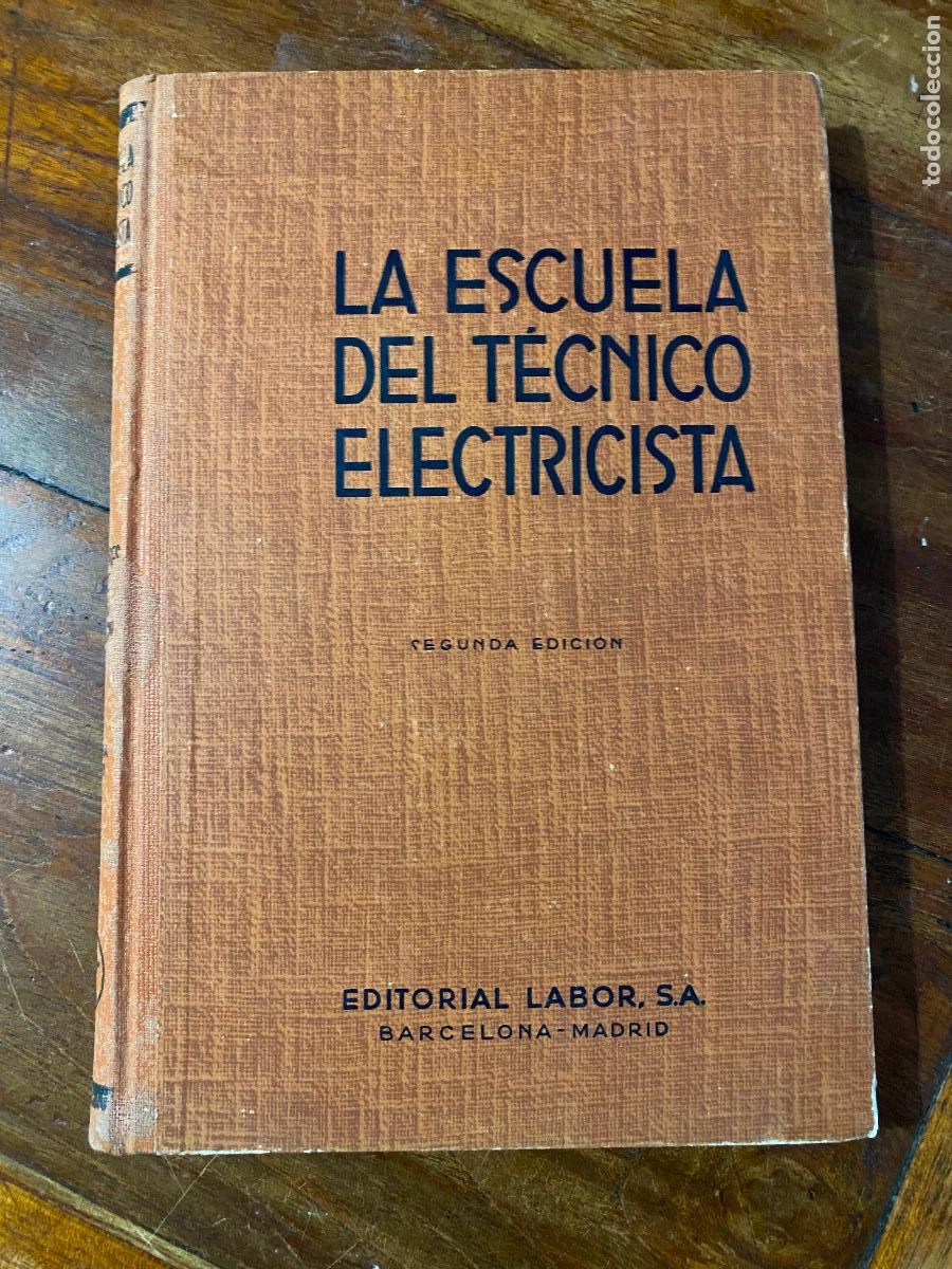 Libros de segunda mano: LA ESCUELA DEL TECNICO ELECTRICISTA, TOMO VIII, EDITORIAL LABOR 1954