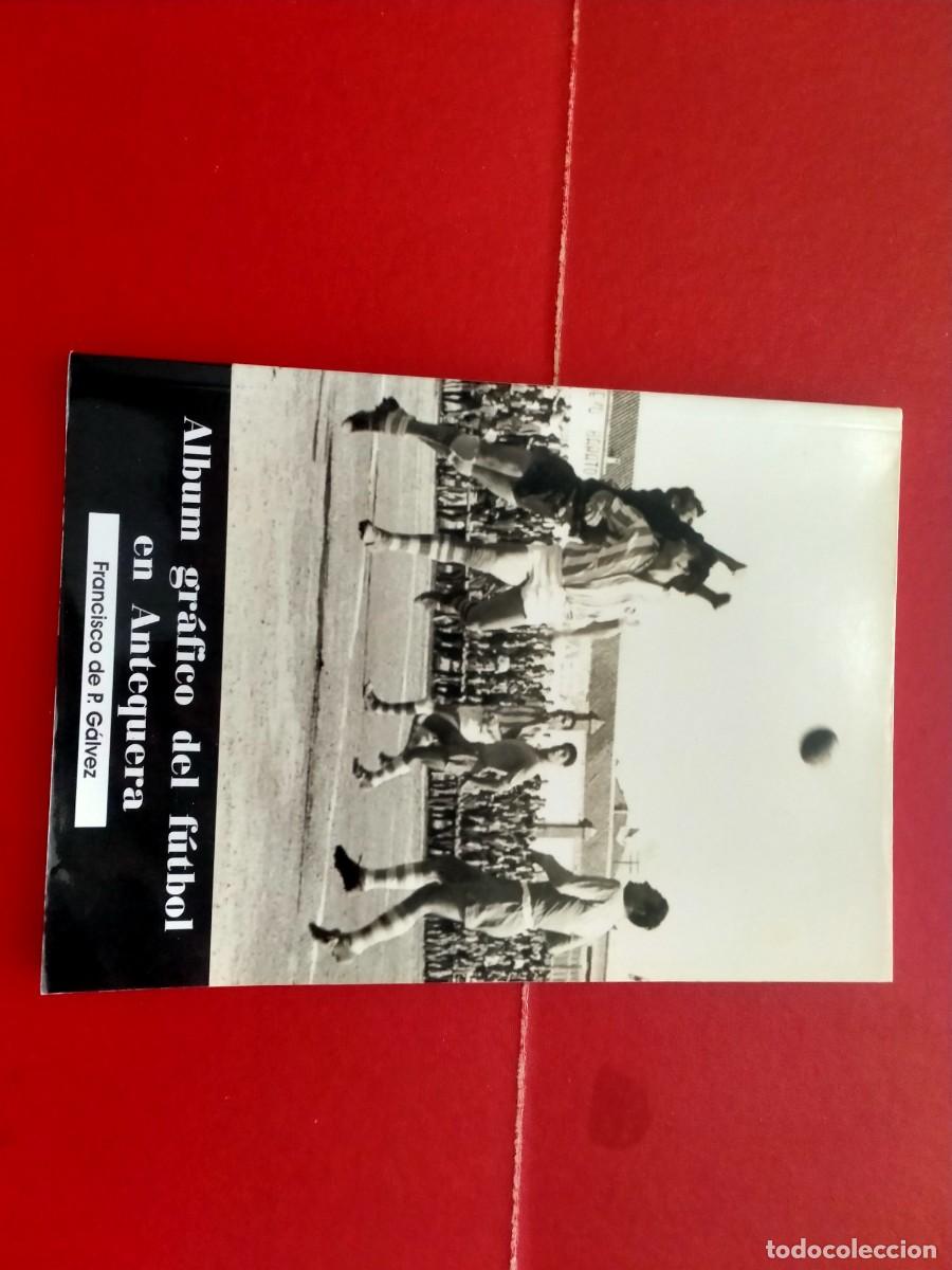 Libros de segunda mano: libro de antequera libro grafico del futbol ehistoria