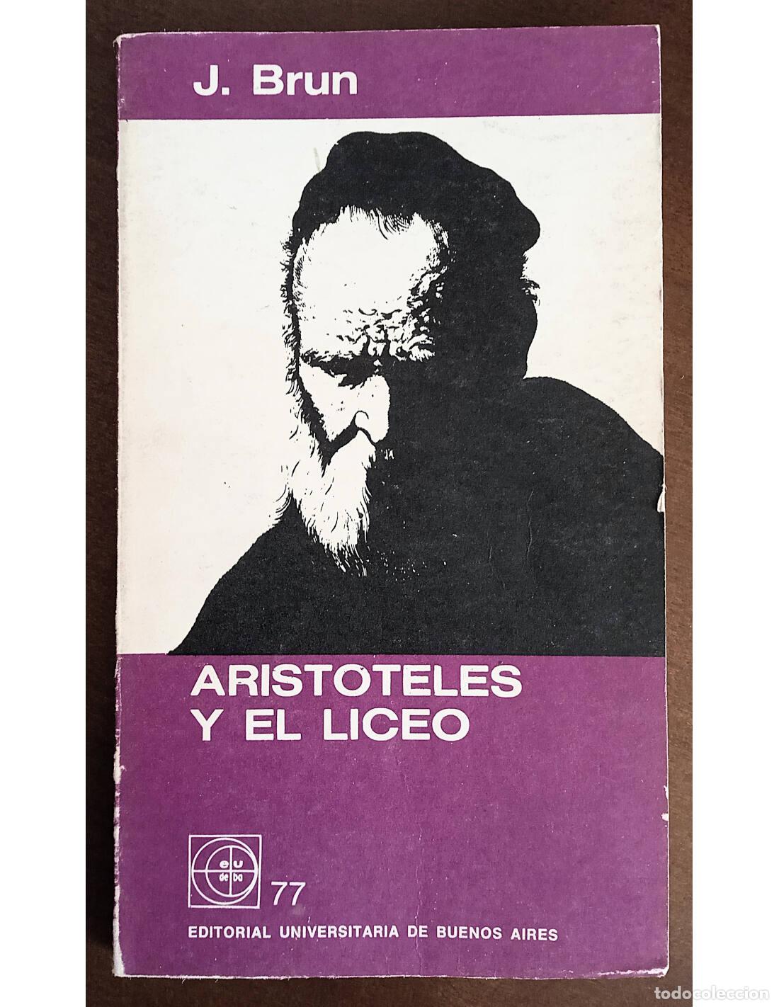 Libri di seconda mano: ARIST&Oacute;TELES Y EL LICEO . BRUN, Jean. Editorial Universitaria de Buenos Aires. 1979.