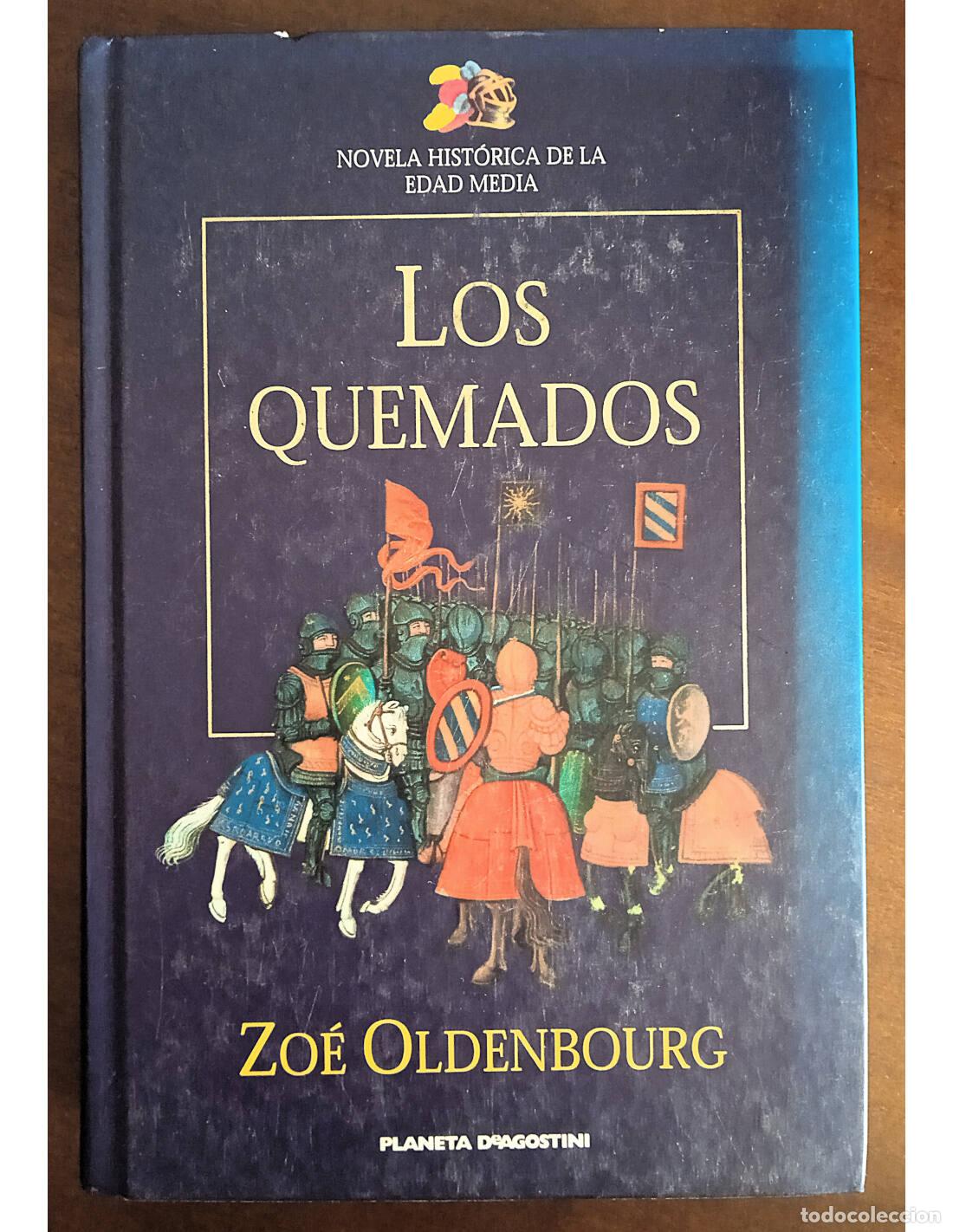 Libri di seconda mano: LOS QUEMADOS. OLDENBOURG, Zo&eacute;. Editorial Planeta DeAgostini. 1999.