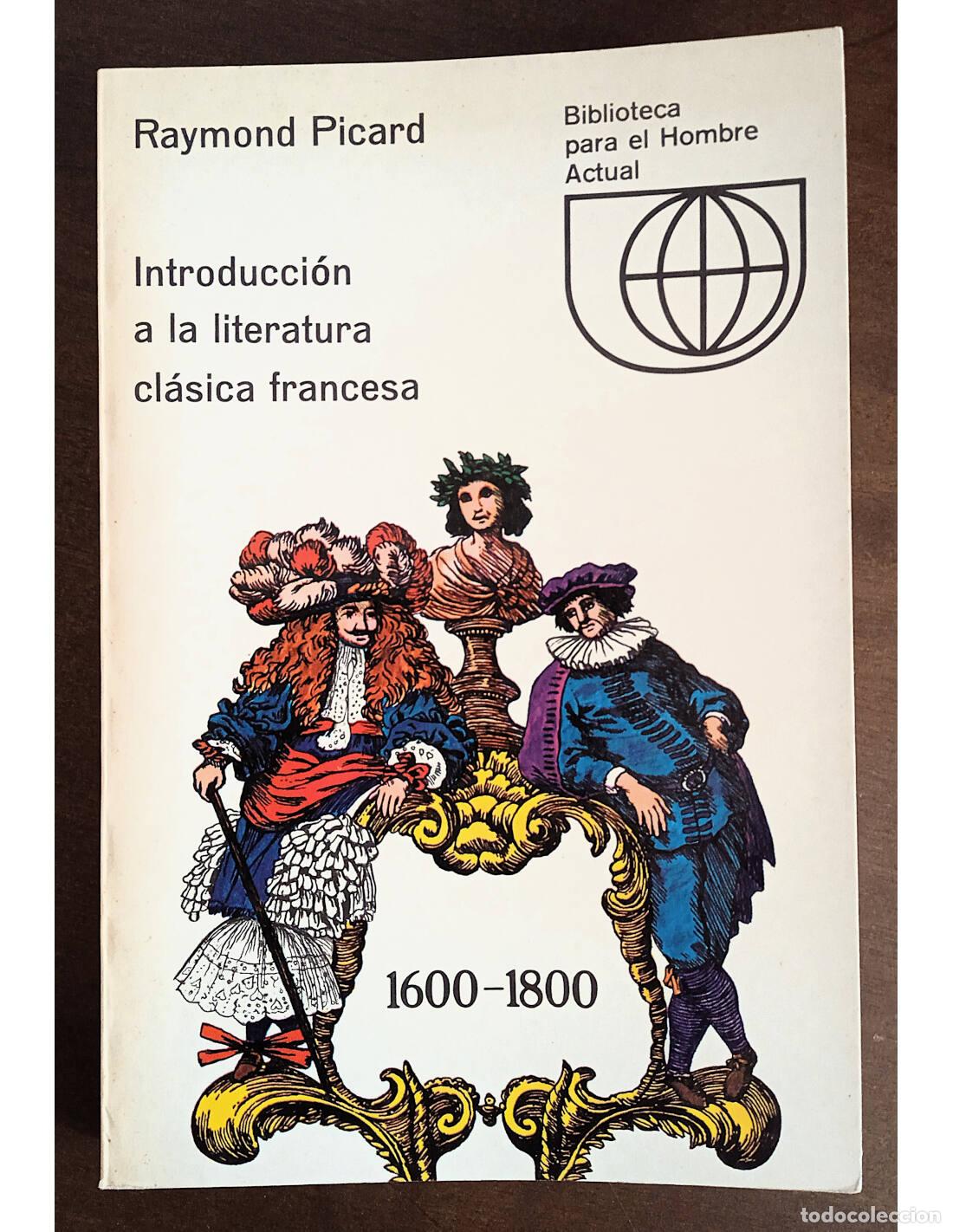 Libri di seconda mano: INTRODUCCI&Oacute;N A LA LITERATURA CL&Aacute;SICA FRANCESA. PICARD, Raymond. Ediciones Guadarrama. 1970.