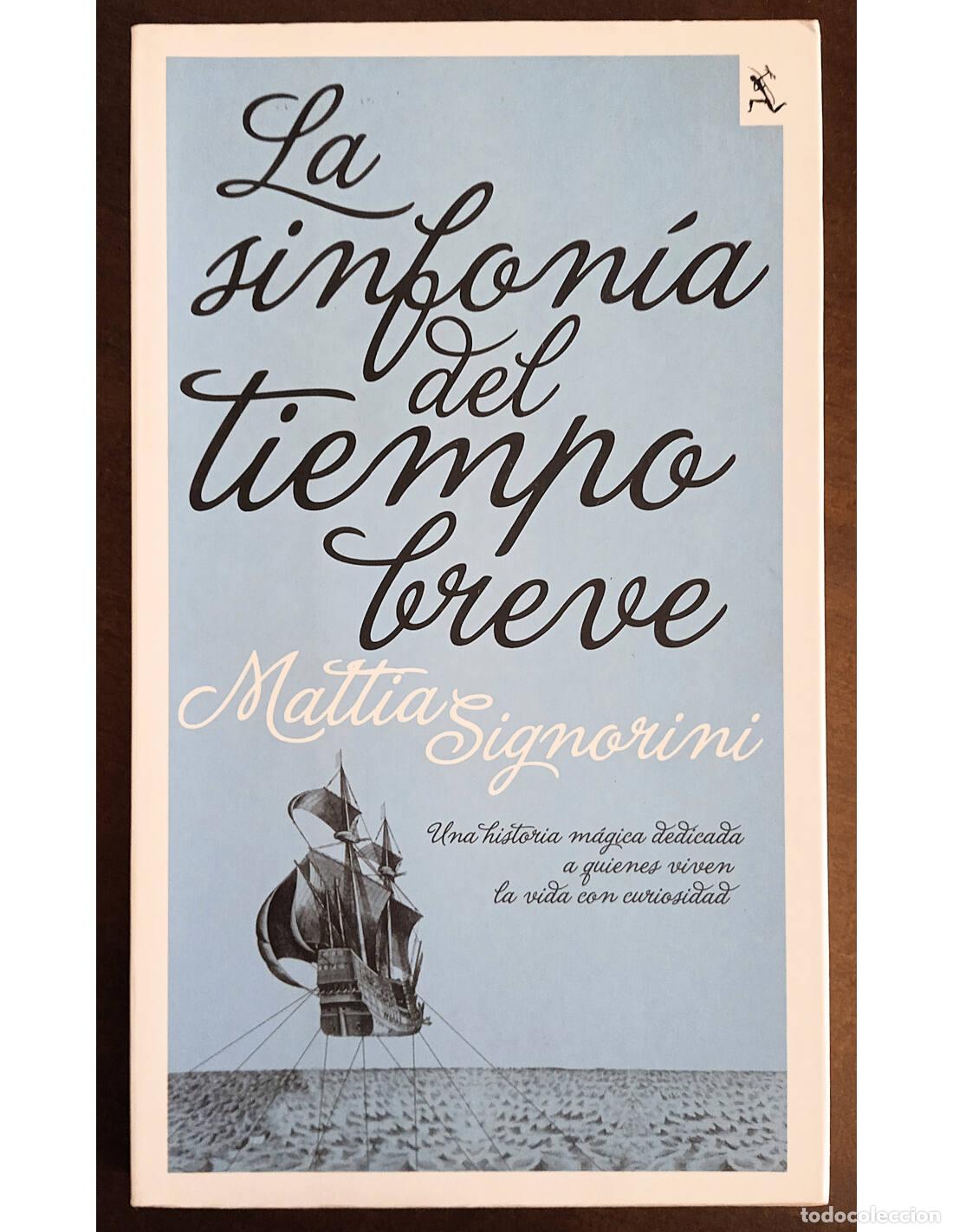 Libri di seconda mano: LA SINFON&Iacute;A DEL TIEMPO BREVE. SIGNORINI, Mattia. Editorial Seix Barral. 2010.