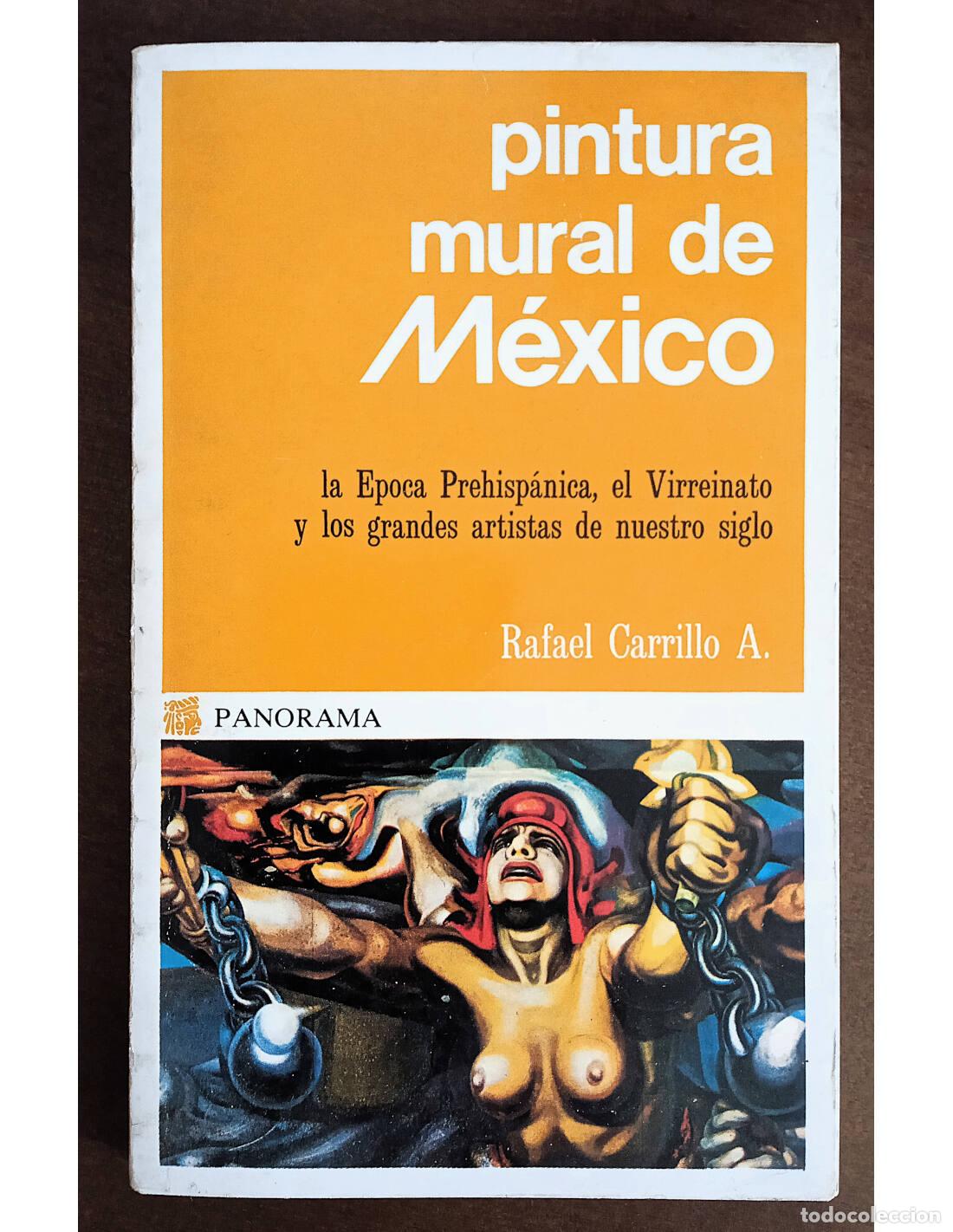 Libri di seconda mano: PINTURA MURAL DE M&Eacute;XICO. CARRILLO A., Rafael. Editorial Panorama. 1981.
