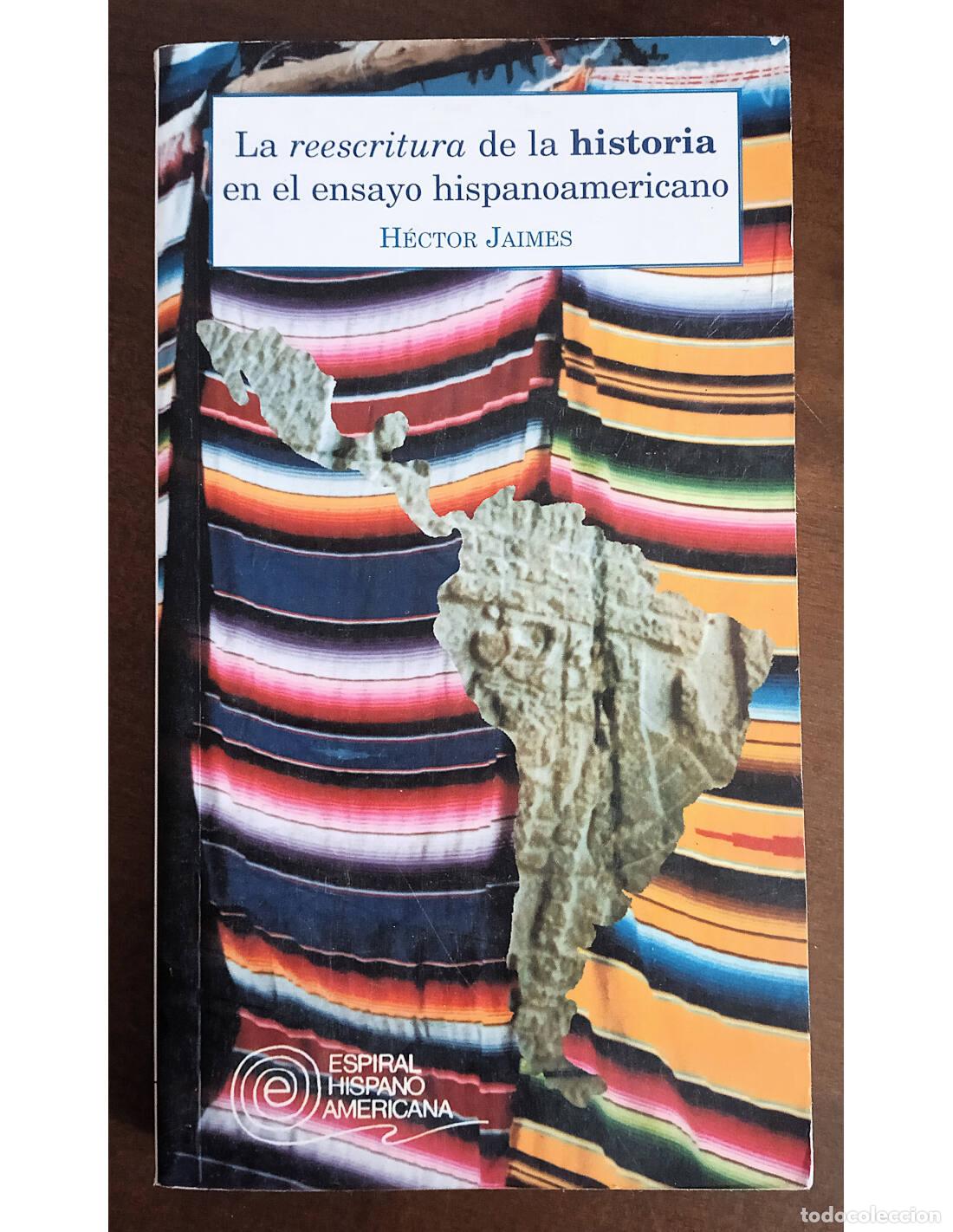 Livres d'occasion: LA REESCRITURA DE LA HISTORIA EN EL ENSAYO HISPANOAMERICANO. JAIMES, Hector. Editorial Fundamentos.