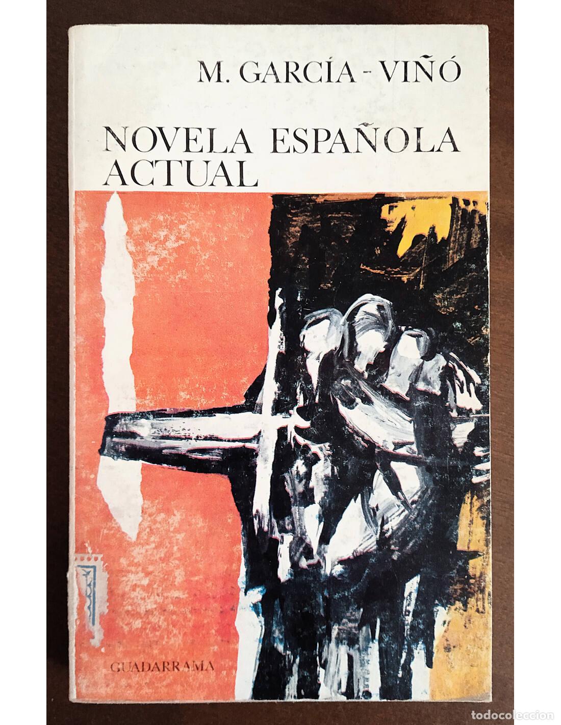 Livres d'occasion: NOVELA ESPA&Ntilde;OLA ACTUAL. GARC&Iacute;A-VI&Ntilde;&Oacute;, Manuel. Ediciones Guadarrama. 1967.