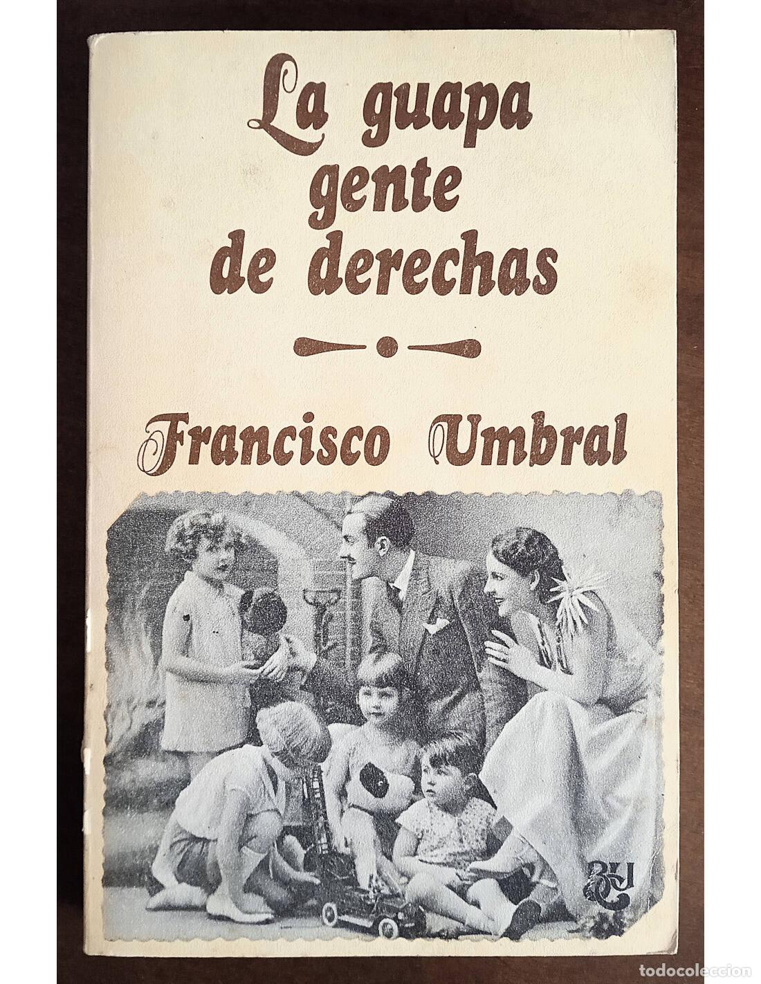 Libri di seconda mano: LA GUAPA GENTE DE DERECHAS. UMBRAL, Francisco. Luis de Caralt, Editor. 1976.