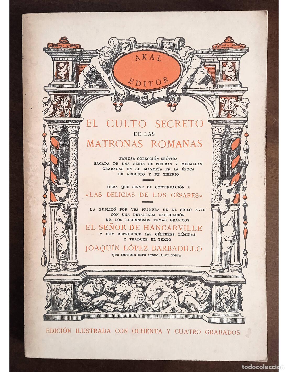 Livres d'occasion: EL CULTO SECRETO DE LAS MATRONAS ROMANAS. L&Oacute;PEZ BARBADILLO, Joaqu&iacute;n. Editorial Akal. 1978.