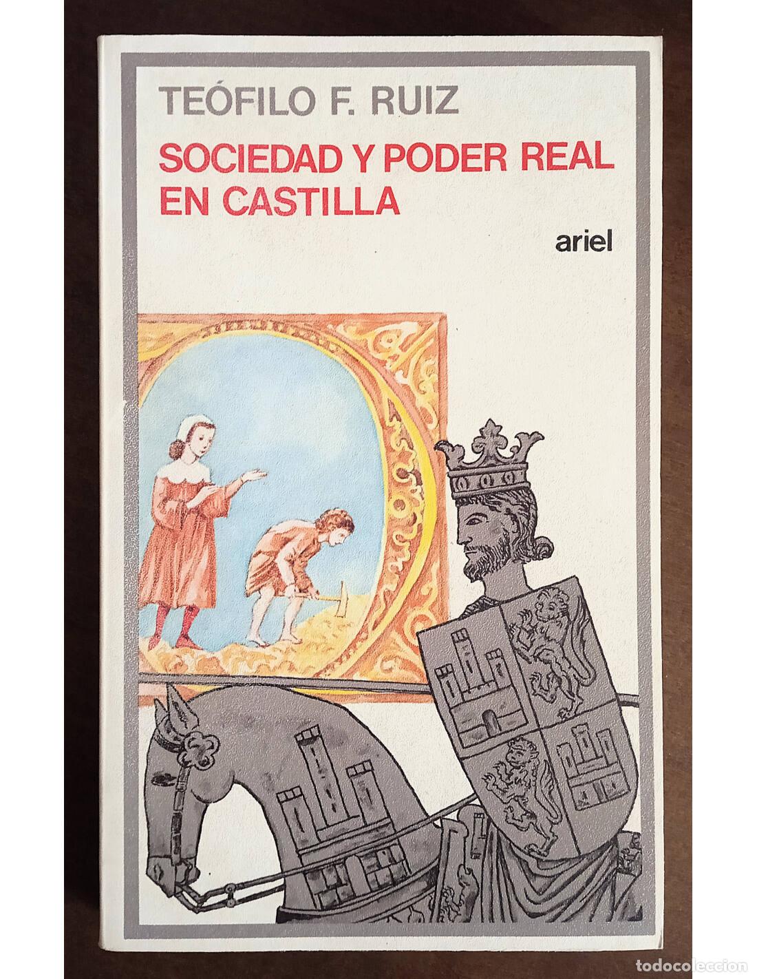 Second hand books: SOCIEDAD Y PODER REAL EN CASTILLA. RUIZ, Te&oacute;filo F.. Editorial Ariel. 1981.