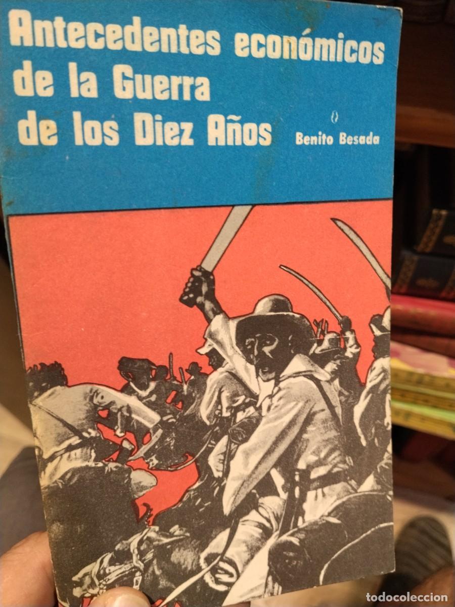 Livres d'occasion: Benito Besada. Antecedentes econ&oacute;micas de la guerra de los diez a&ntilde;os