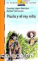 Libri di seconda mano: Paula y el rey ni&ntilde;o: 155 (El Barco de Vapor Naranja)
