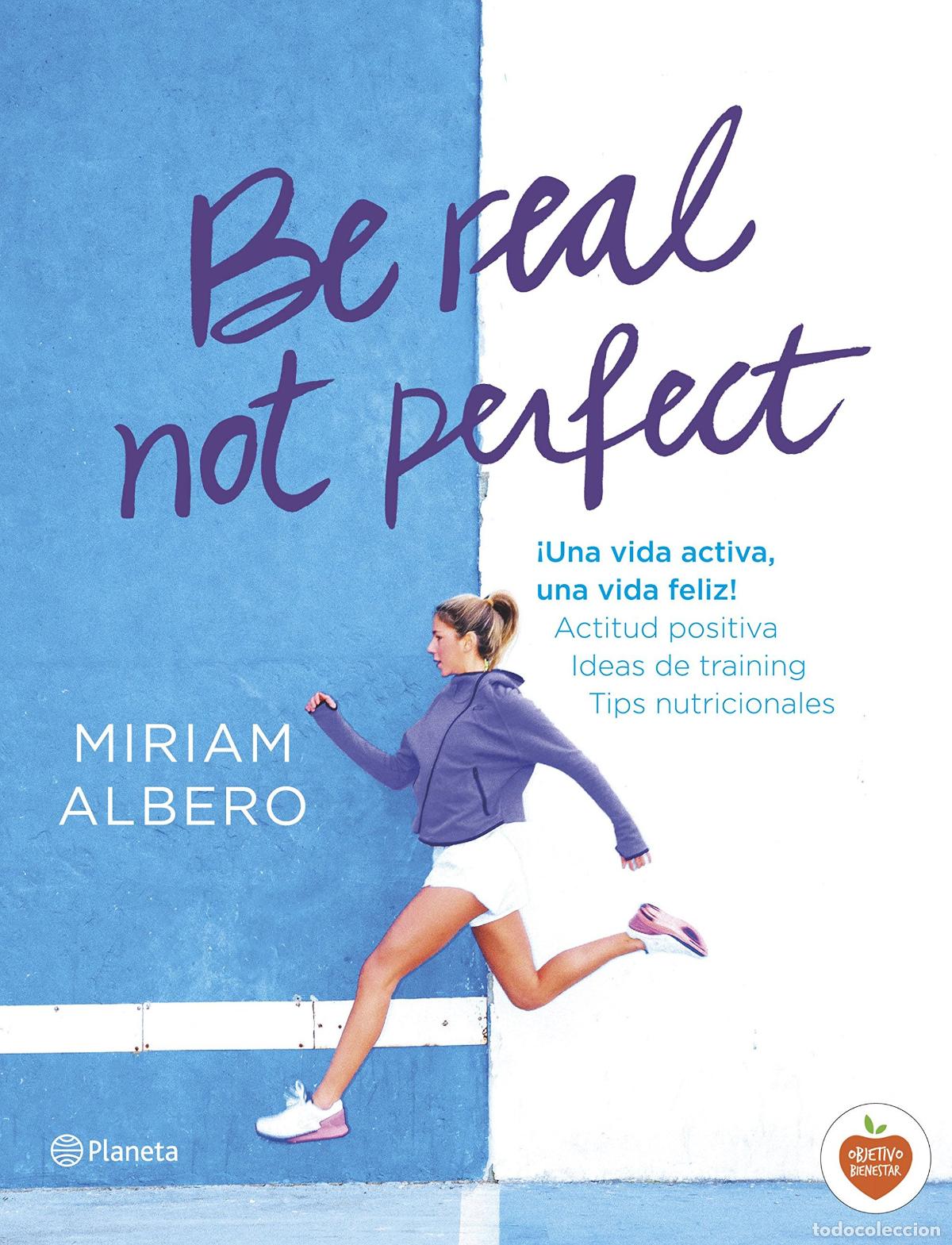Libros de segunda mano: Be real, not perfect: &iexcl;Una vida activa, una vida feliz! Actitud positiva. Ideas de training. Tips nu