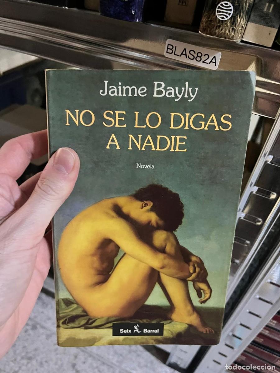 Libros de segunda mano: BLAS82A &ndash; No se lo digas a nadie &ndash; Jaime Bayly &ndash; Seix Barral