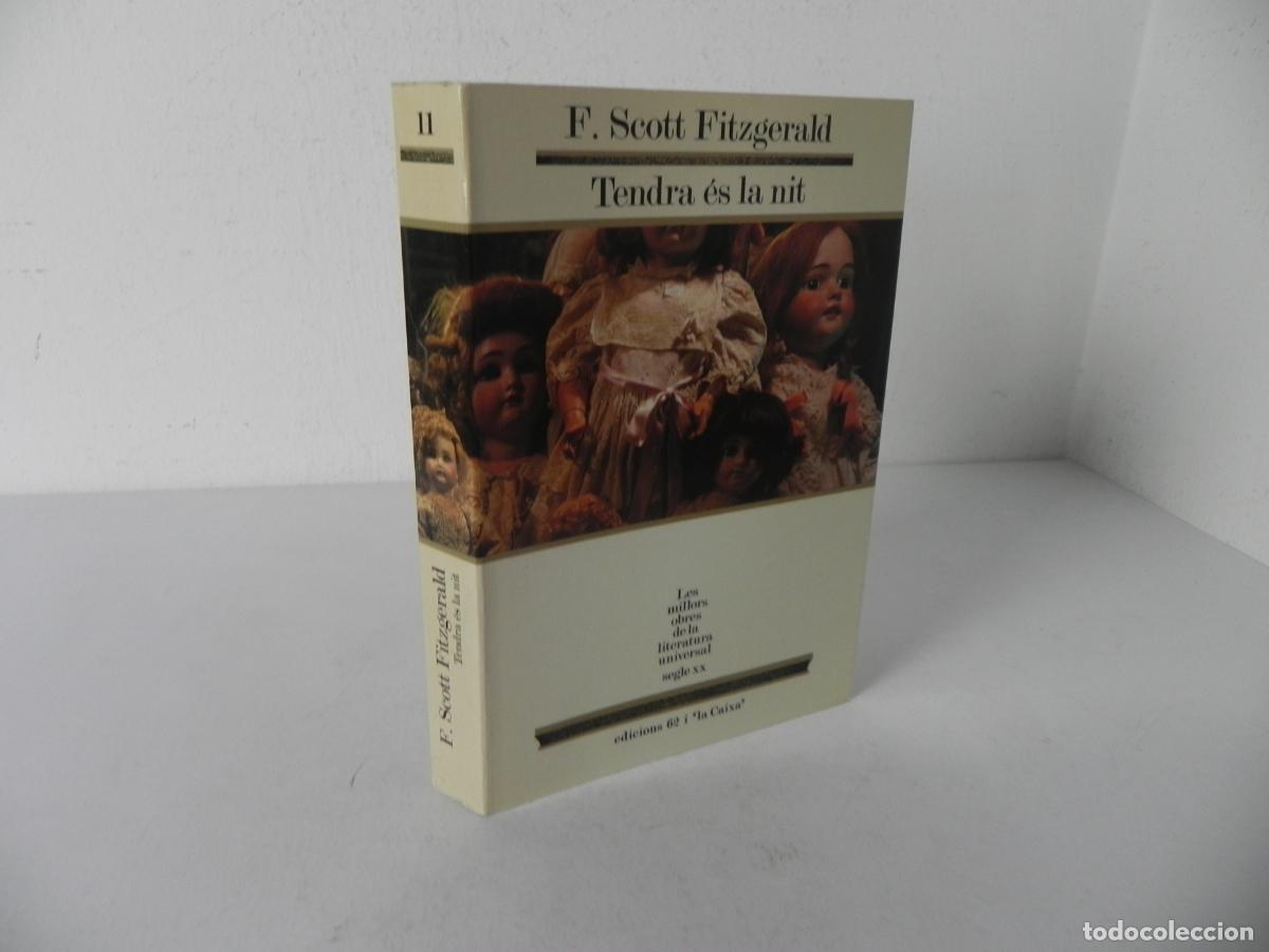 Livres d'occasion: TENDRA &Eacute;S LA NIT (F. SCOTT FITZGERALD) MOLU S.XX N&ordm;11 - EDICIONS 62/''LA CAIXA''-1987 1&ordf; EDICI&Oacute;
