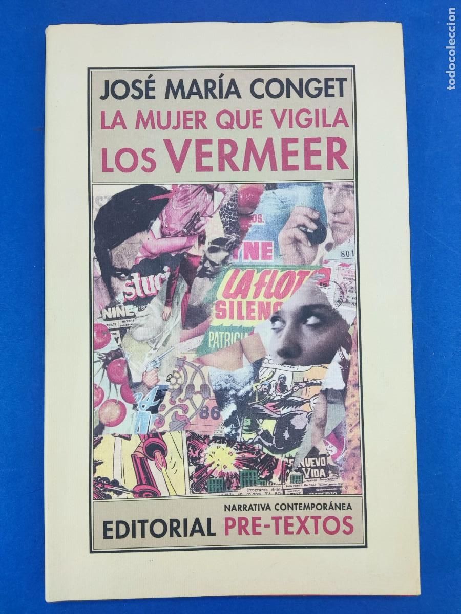 Libros de segunda mano: LA MUJER QUE VIGILA LOS VERMEER / JOS&Eacute; MAR&Iacute;A CONGET / 1&ordf;ed. 2013. PRE-TEXTOS