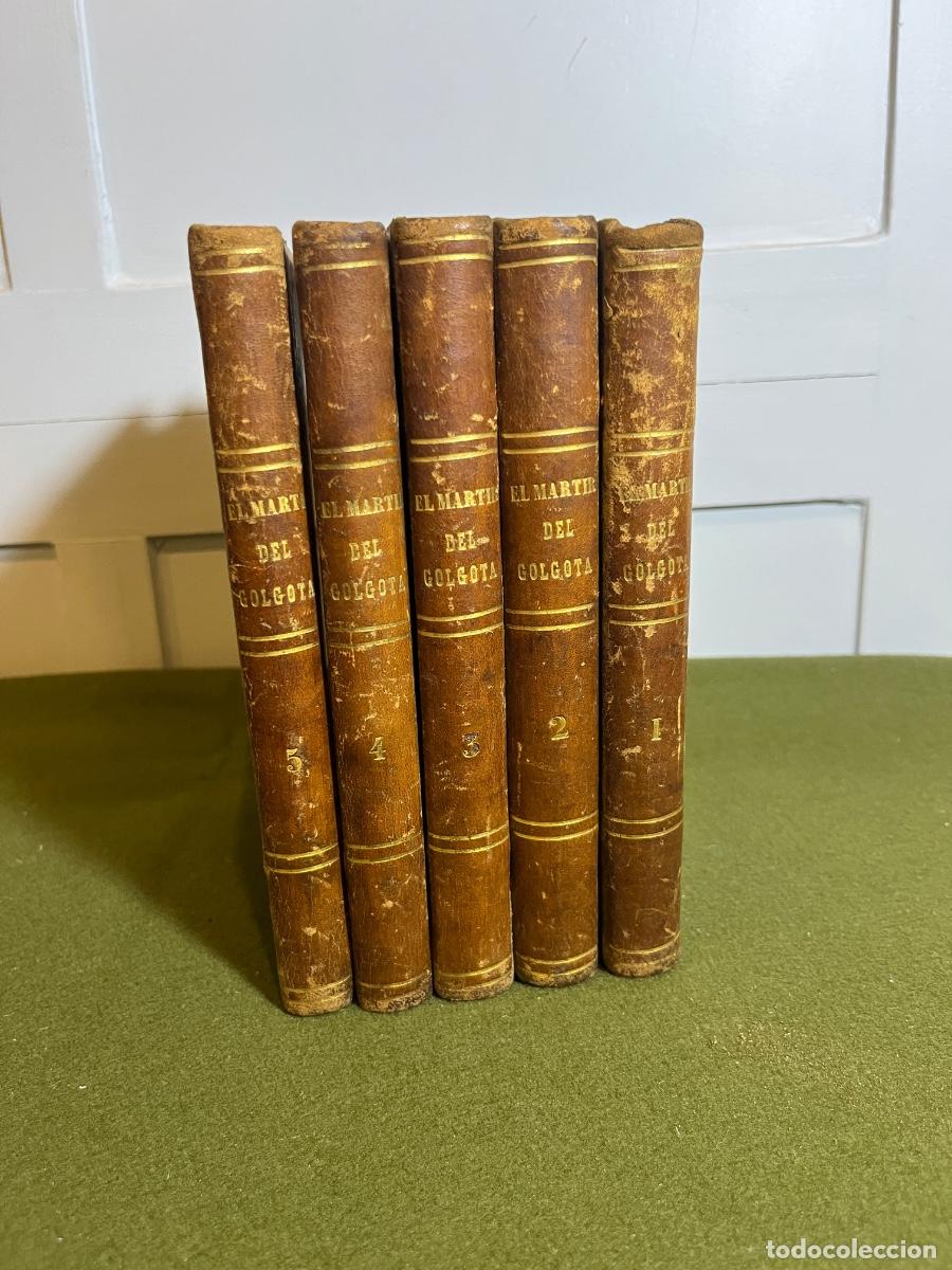 Libri di seconda mano: El M&aacute;rtir del G&oacute;lgota &ndash; Enrique P&eacute;rez Escrich &ndash; Obra completa en 5 tomos &ndash; 1863 &ndash; Primera edici&oacute;n &ndash;