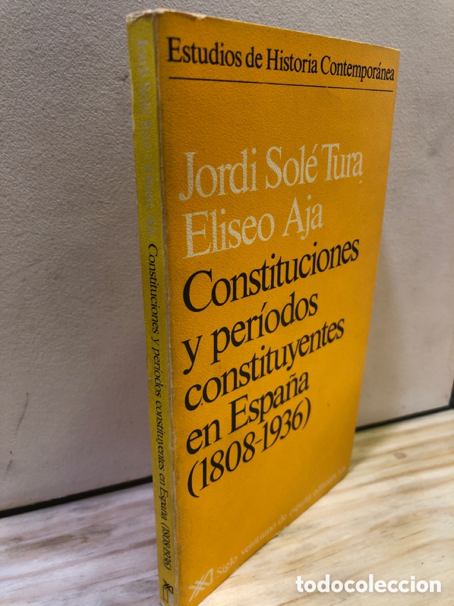 Livres d'occasion: Constituciones y per&iacute;odos constituyentes en Espa&ntilde;a (1808-1936) - Jordi Sol&eacute; Tura, El&iacute;seo Aja