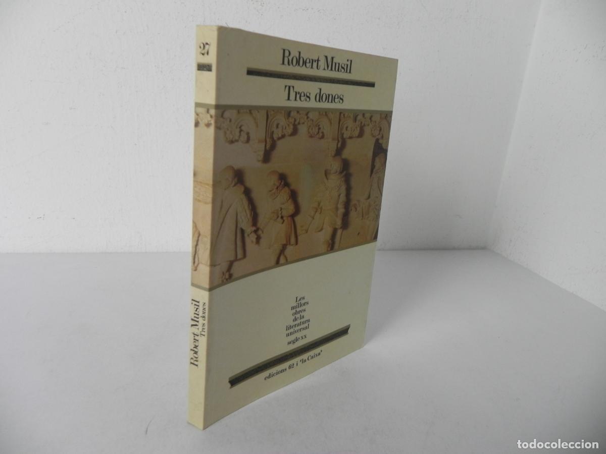 Libros de segunda mano: TRES DONES (ROBERT MUSIL) MOLU S.XX N&ordm;27 - EDICIONS 62/''LA CAIXA''-1988 1&ordf; EDICI&Oacute;