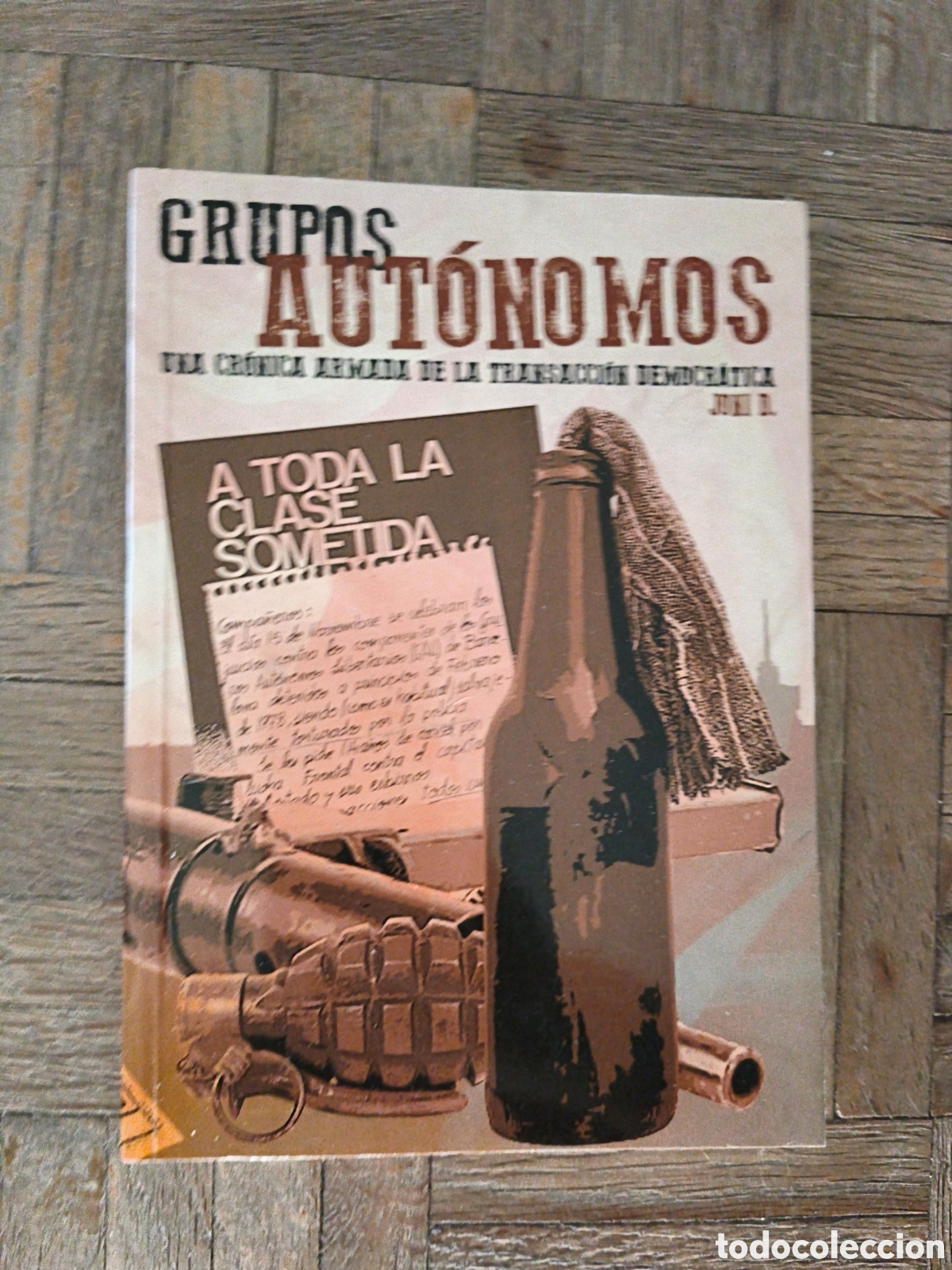 Libri di seconda mano: Grupos aut&oacute;nomos. Una cr&oacute;nica armada de la Transici&oacute;n democr&aacute;tica