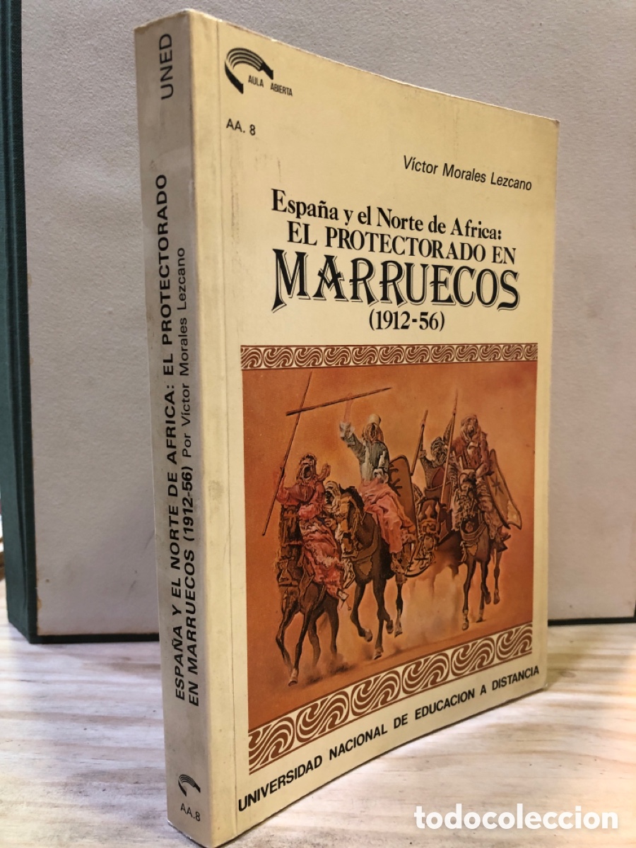 Livres d'occasion: Espa&ntilde;a y el Norte de Africa: El protectorado en Marruecos (1912-56) - V&iacute;ctor Morales Lescano