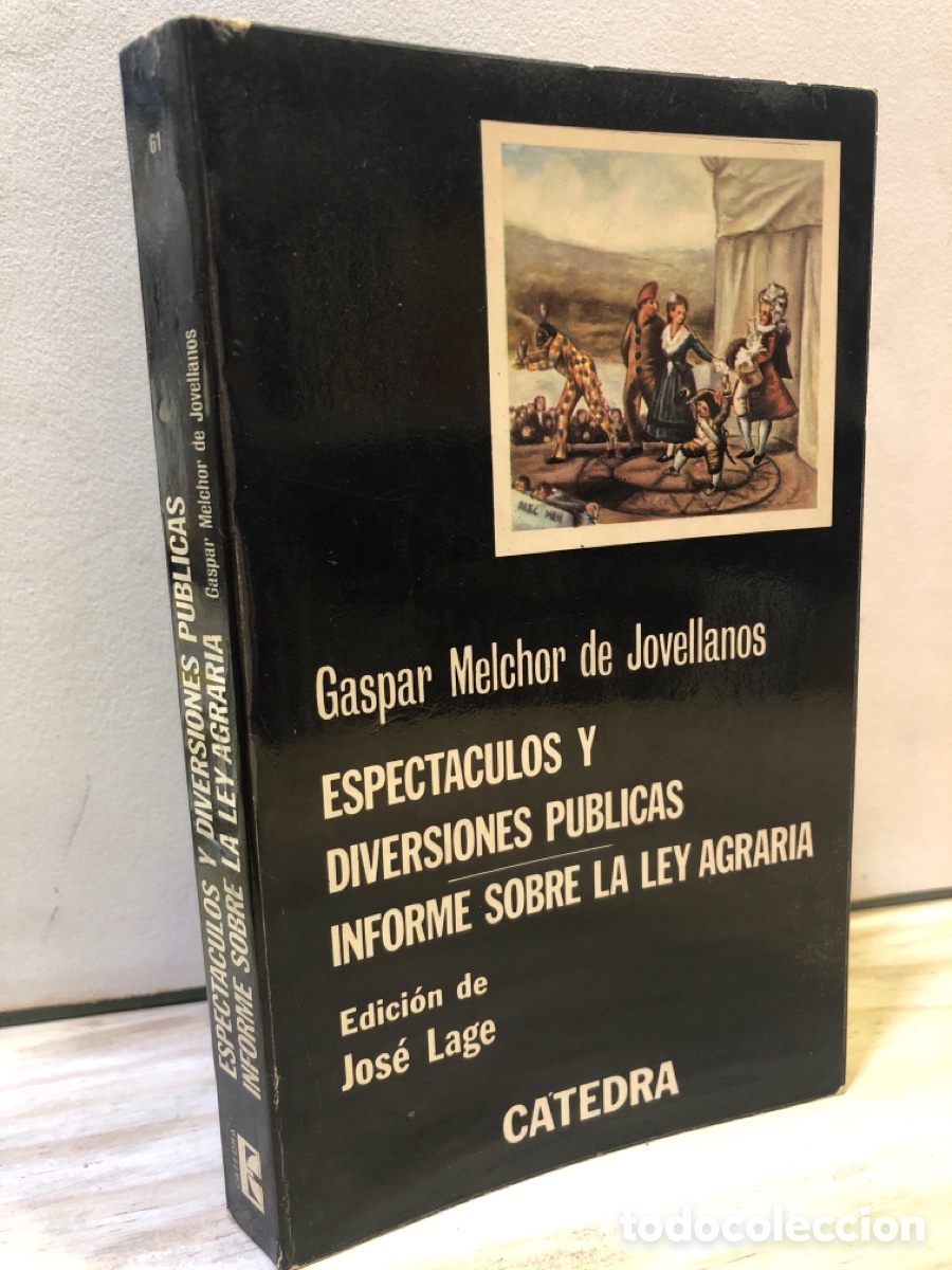 Libri di seconda mano: Espect&aacute;culos y Diversiones P&uacute;blicas, Informe sobre la Ley Agraria - Gaspar Melchor de Jovellanos