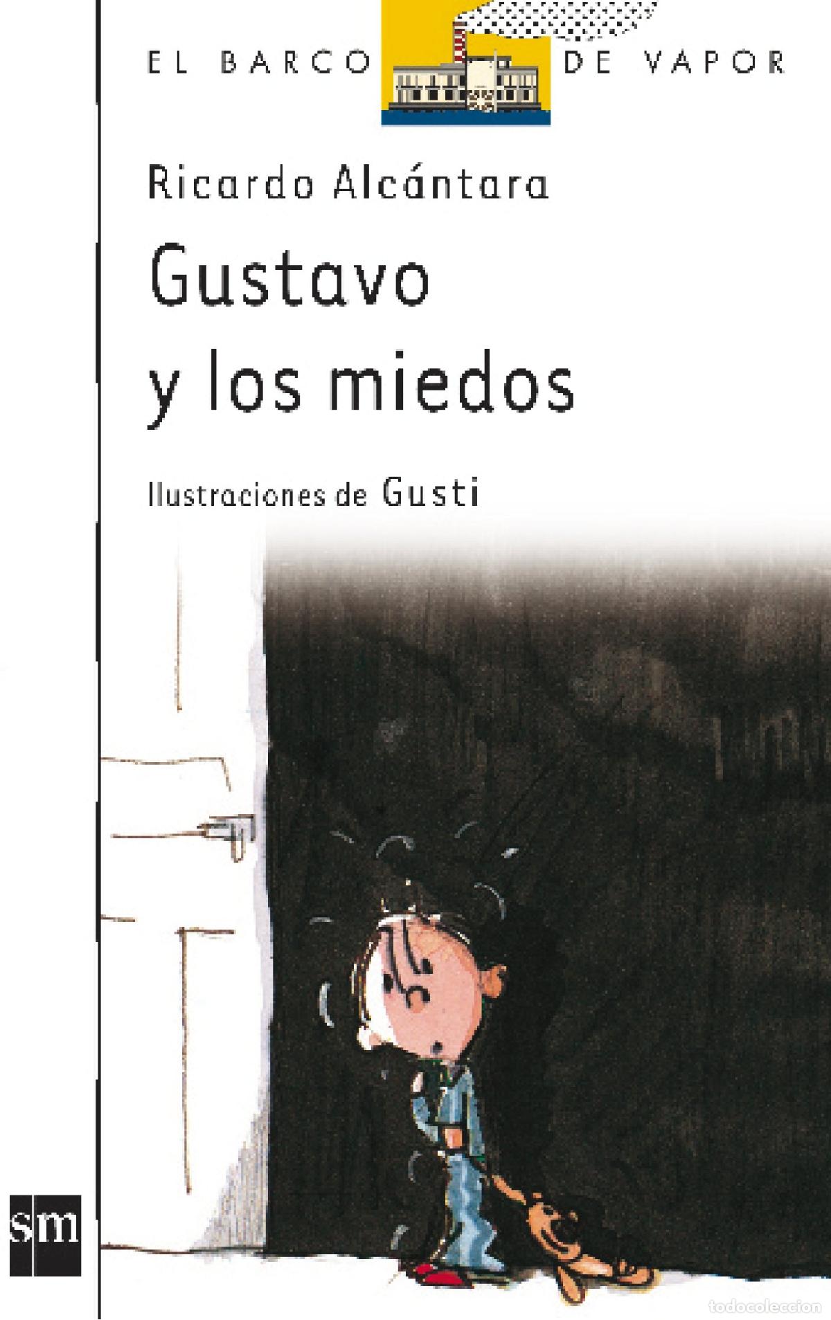 Libros de segunda mano: Gustavo y los miedos: 36 (El Barco de Vapor Blanca)