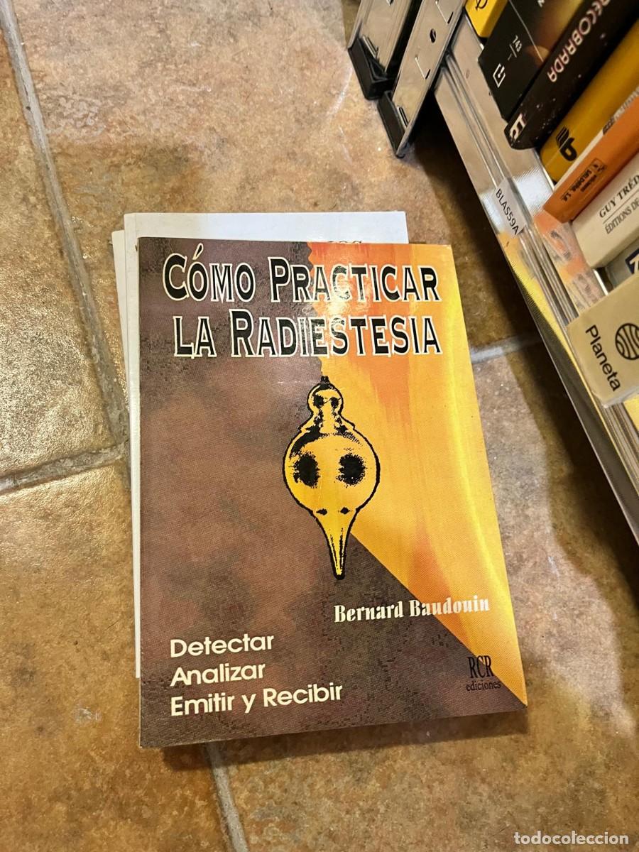 Libros de segunda mano: BLAS9A C&oacute;mo practicar la radiestesia Bernard Baudouin RCR Ediciones