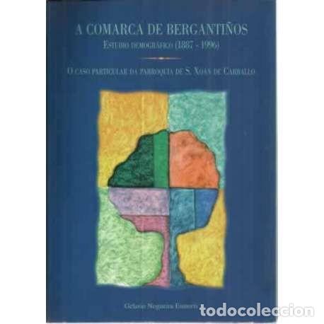 Libros de segunda mano: A Comarca de Berganti&ntilde;os: Estudio Demogr&aacute;fico (1887-1996) - Nogueira Esmoris, Gelasio - Diputaci&oacute;n