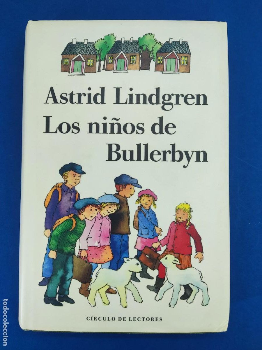 Libros de segunda mano: LOS NI&Ntilde;OS DE BULLERBYN / ASTRID LINDGREN / 1990. C&Iacute;RCULO DE LECTORES