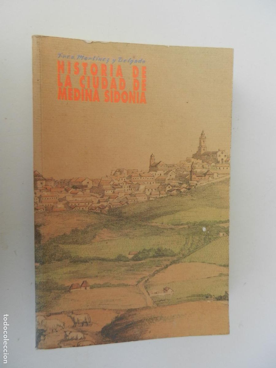 Libros de segunda mano: HISTORIA DE LA CIUDAD DE MEDINA SIDONIA-FRANCISCO MART&Iacute;NEZ Y DELGADO-1875/FACSIMIL 1992.