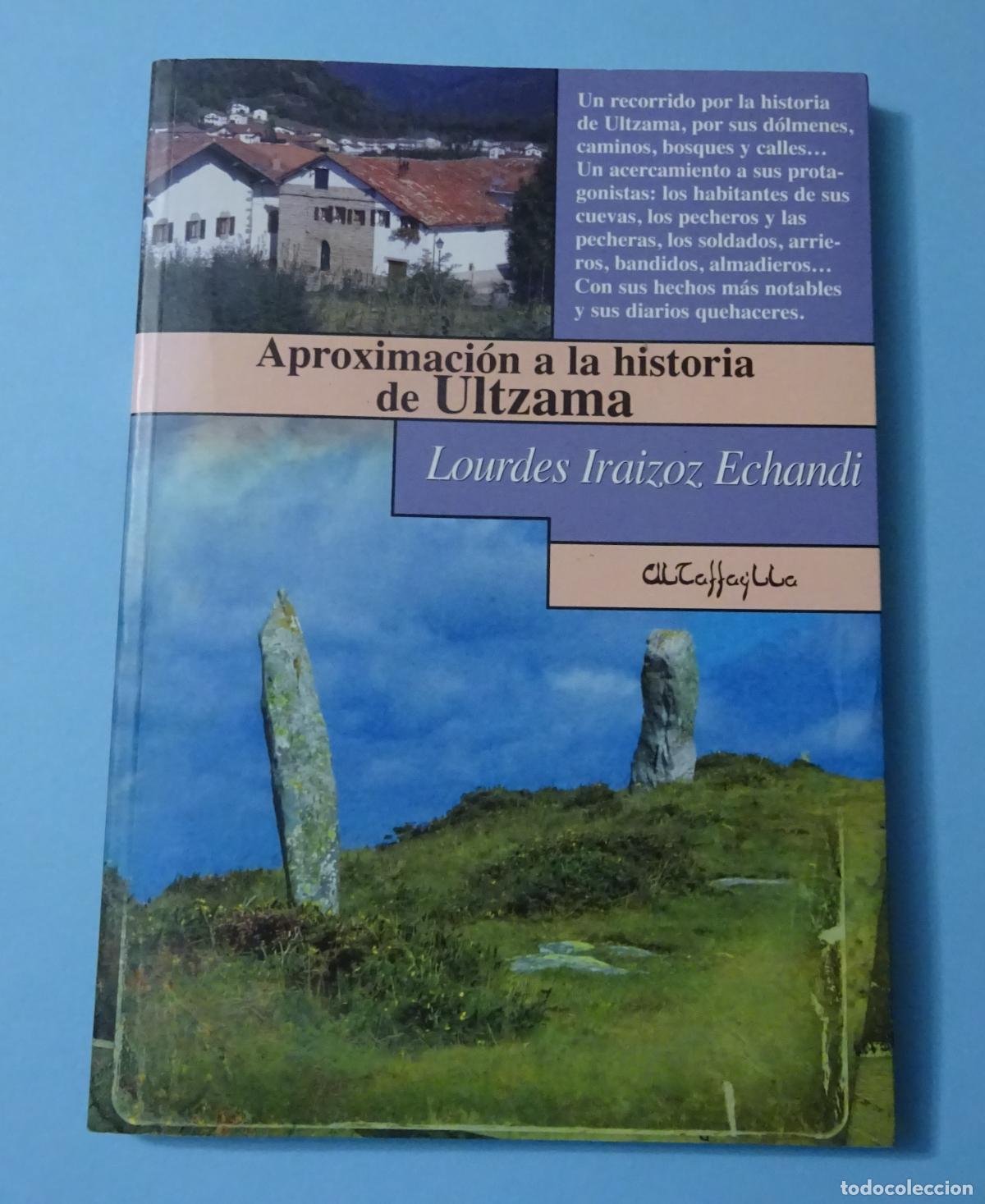 Libros de segunda mano: APROXIMACI&Oacute;N A LA HISTORIA DE ULTZAMA. LOURDES IRAIZOZ. 2010. HISTORIA: D&Oacute;LMENES, BOSQUES, CALLES