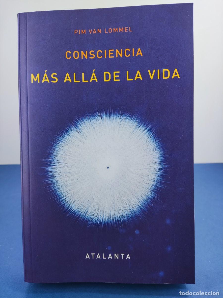 Libros de segunda mano: CONSCIENCIA, M&Aacute;S ALLA DE LA VIDA / PIM VAN LOMMEL / 20120. ATALANTA