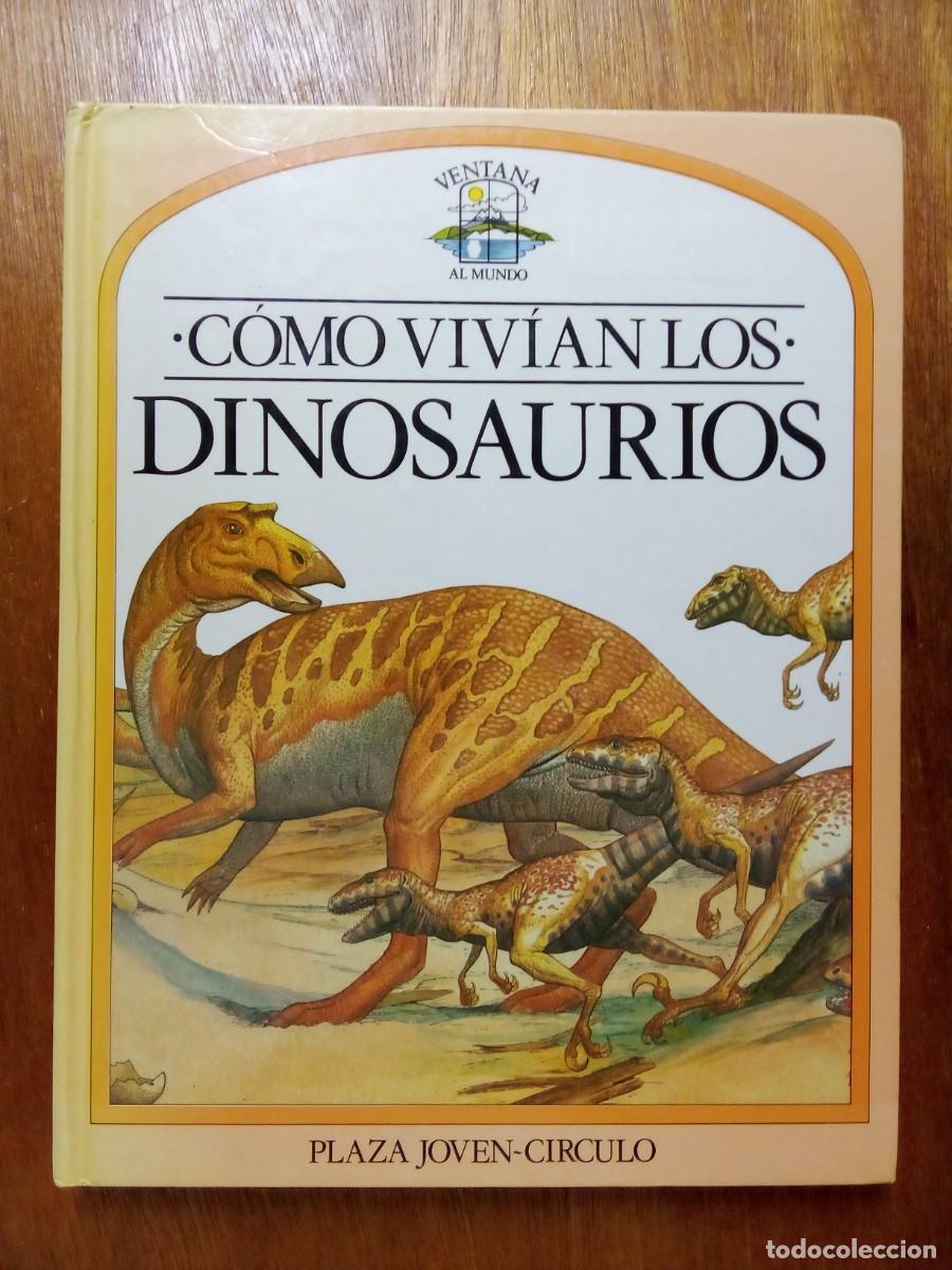 Libros de segunda mano: COMO VIVIAN LOS DINOSAURIOS, VENTANA AL MUNDO, PLAZA JOVEN CIRCULO