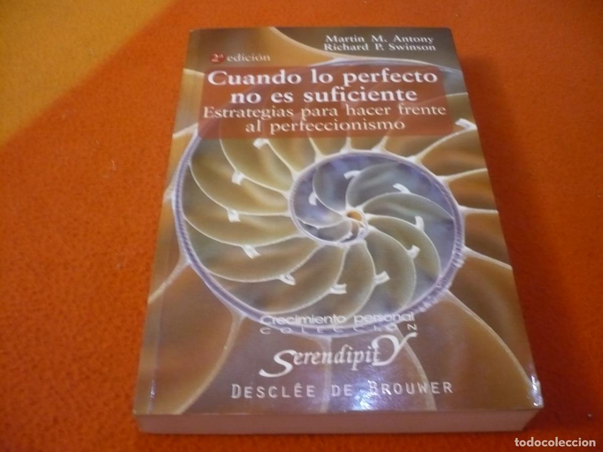 Libros de segunda mano: CUANDO LO PERFECTO NO ES SUFICIENTE ESTRATEGIAS PARA HACER FRENTE AL PERFECCIONISMO (MARTIN ANTONY)
