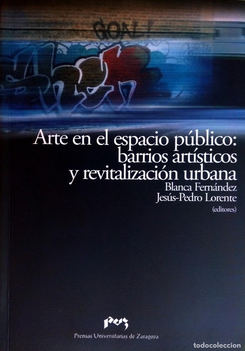 Gebrauchte B&uuml;cher: ARTE EN EL ESPACIO P&Uacute;BLICO: BARRIOS ART&Iacute;STICOS Y REVITALIZACI&Oacute;N URBANA / BLANCA FERN&Aacute;NDEZ, LORENTE.