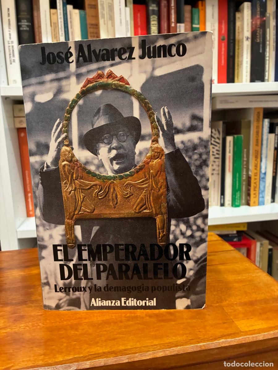 Libros de segunda mano: El emperador del Paralelo. Lerroux y la demagogia populista. Jos&eacute; &Aacute;lvarez Junco. Alianza.
