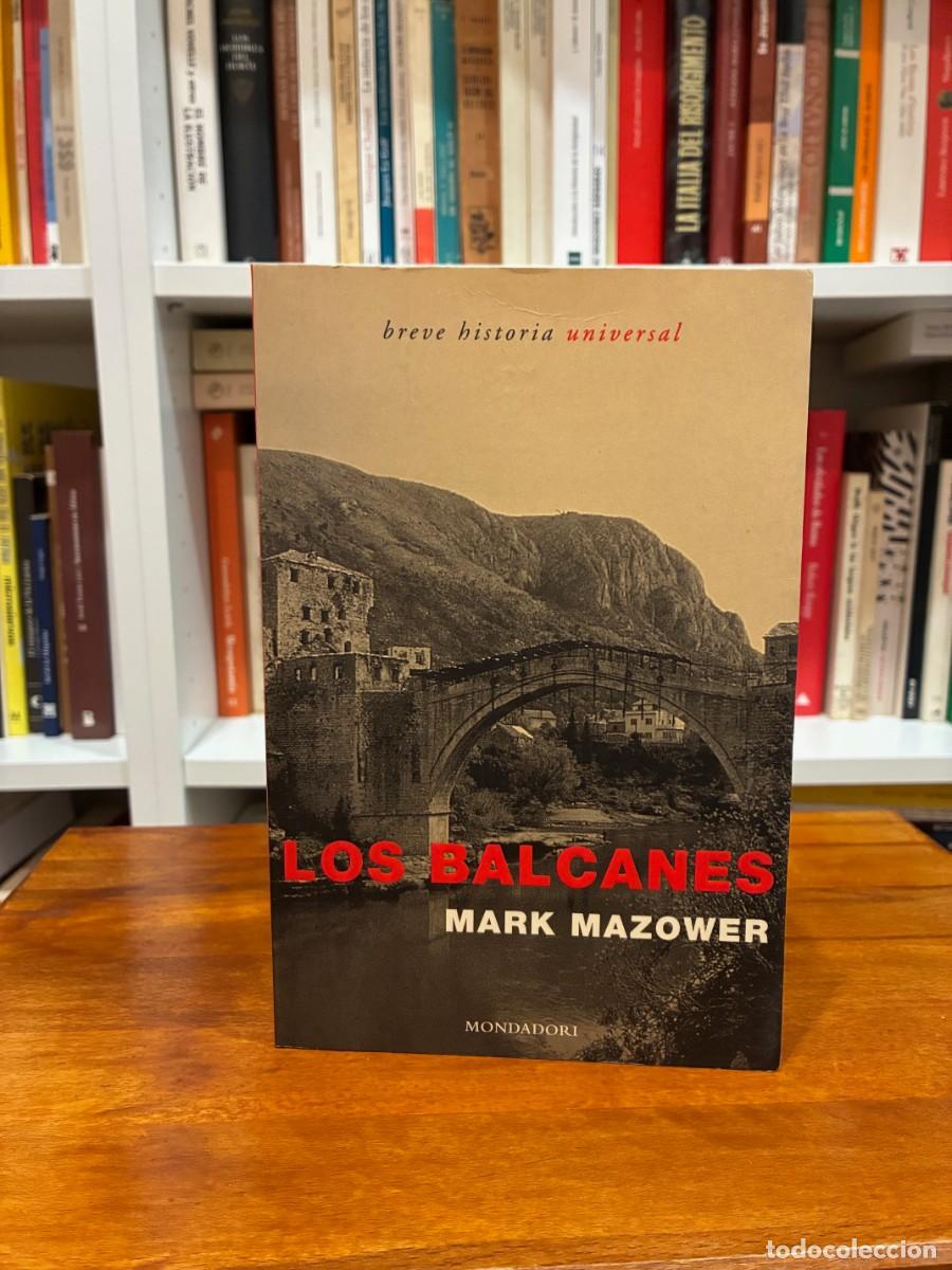 Libros de segunda mano: Los Balcanes. Mark Mazower. Mondadori. Agotado.