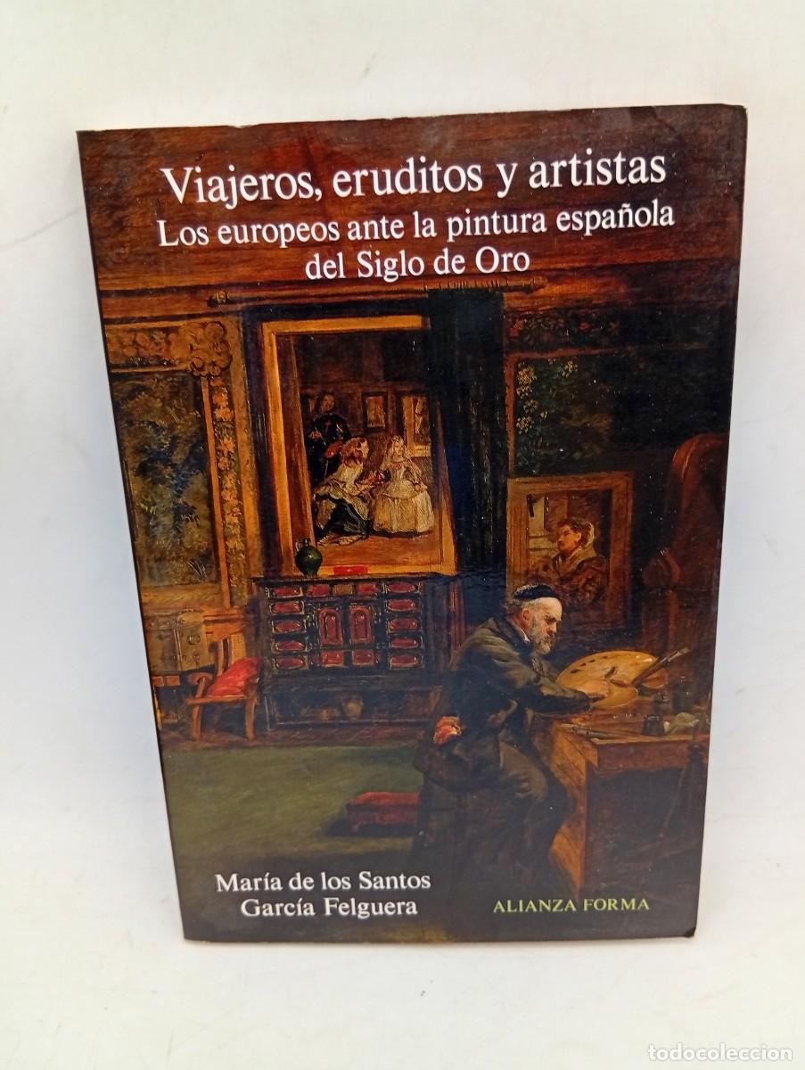Libros de segunda mano: VIAJEROS, ERUDITOS Y ARTISTAS. MARIA DE LOS SANTOS GARCIA FELGUERA. 1991. PAGS: 168.