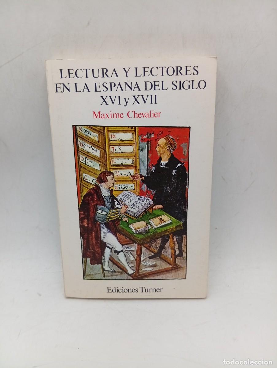 Libros de segunda mano: LECTURA Y LECTORES EN LA ESPA&Ntilde;A DEL SIGLO XVI Y XVII. MAXIME CHEVALIER. 1976. PAGS: 199.