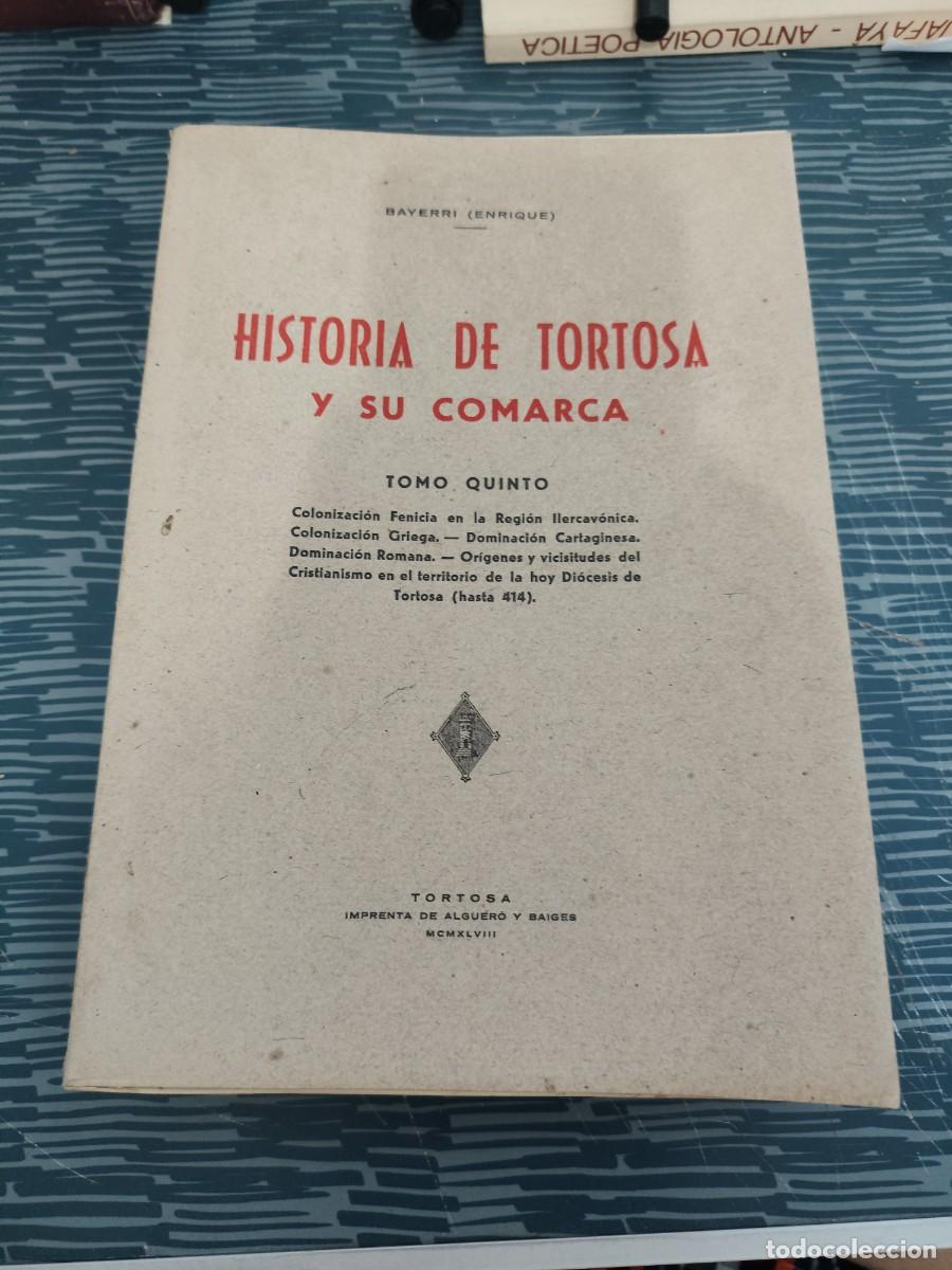Libros de segunda mano: HISTORIA DE TORTOSA Y SU COMARCA,TOMO 5,ENRIQUE BAYERRI BERTOMEU,TORTOSA,1948, INTONSO,LEER.