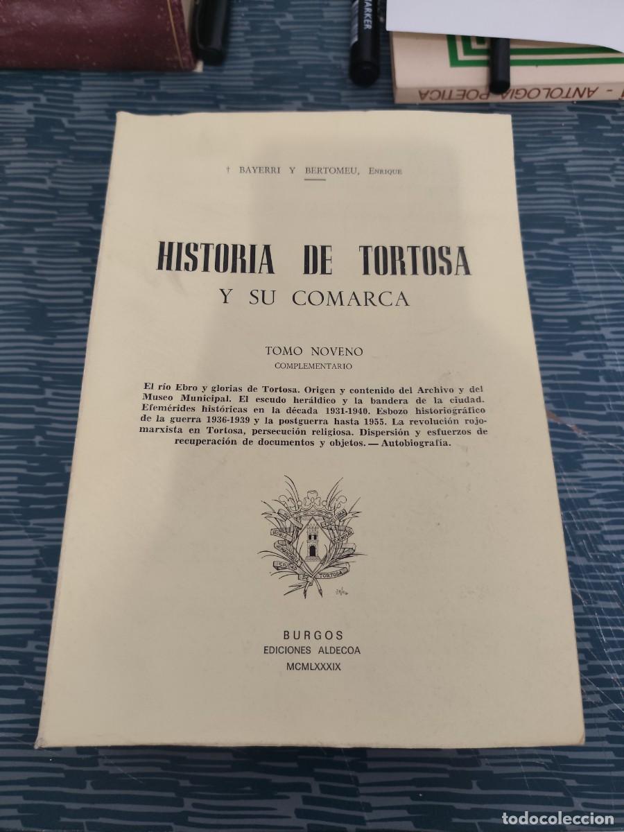 Libros de segunda mano: HISTORIA DE TORTOSA Y SU COMARCA,TOMO 9,ENRIQUE BAYERRI BERTOMEU,TORTOSA,1988, INTONSO,LEER.