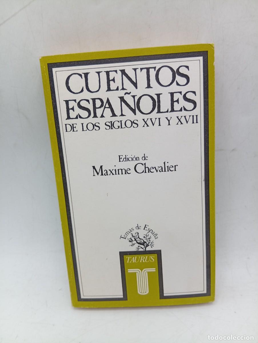 Libros de segunda mano: CUENTOS ESPA&Ntilde;OLES DE LOS SIGLOS XVI Y XVII. MAXIME CHEVALIER. 1982. PAGS : 389.