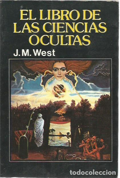 Libros de segunda mano: EL LIBRO DE LAS CIENCIAS OCULTAS J M WEST