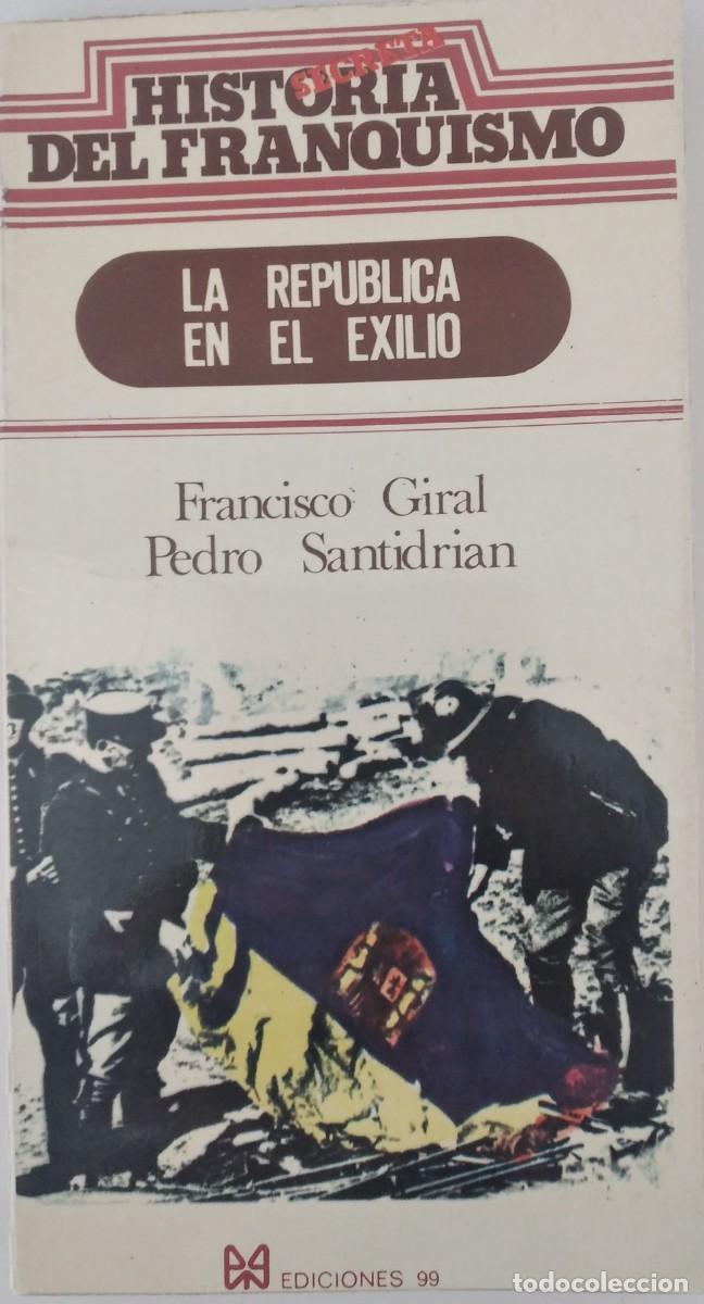Libros de segunda mano: La rep&uacute;blica en el exilio -Giral, Francisco; Santidrian, Pedro