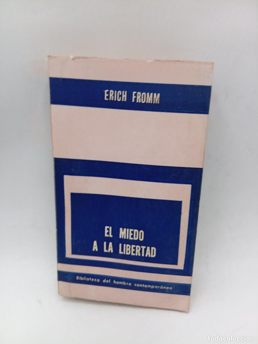 Libros de segunda mano: EL MIEDO A LA LIBERTAD. ERICH FROMN. 1963. PAGS : 345.