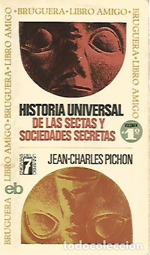 Libros de segunda mano: HISTORIA UNIVERSAL DE LAS SECTAS Y SOCIEDADES SECRETAS JEAN CHARLES ICHON BRUGUERA LIBRO AMIGO